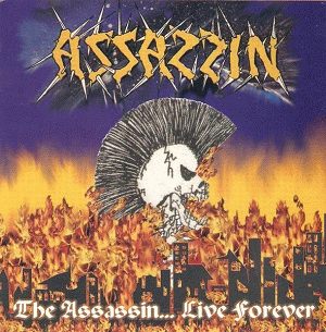 Assassin (GER) : The Assassin... Live Forever